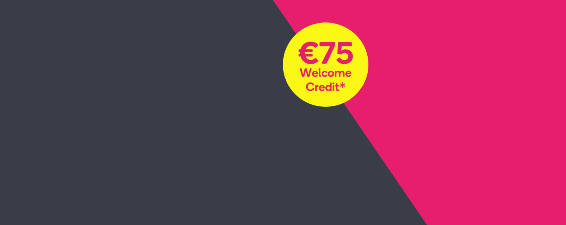 €75 Welcome Credit